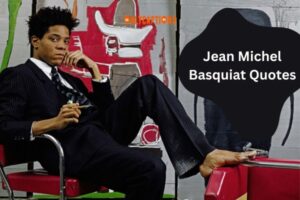 230 Jean Michel Basquiat Quotes 2024 Timeless Wisdom