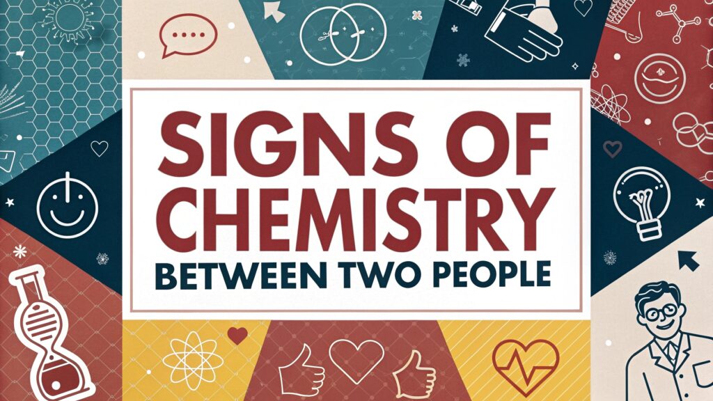 Signs of Chemistry Between Two People