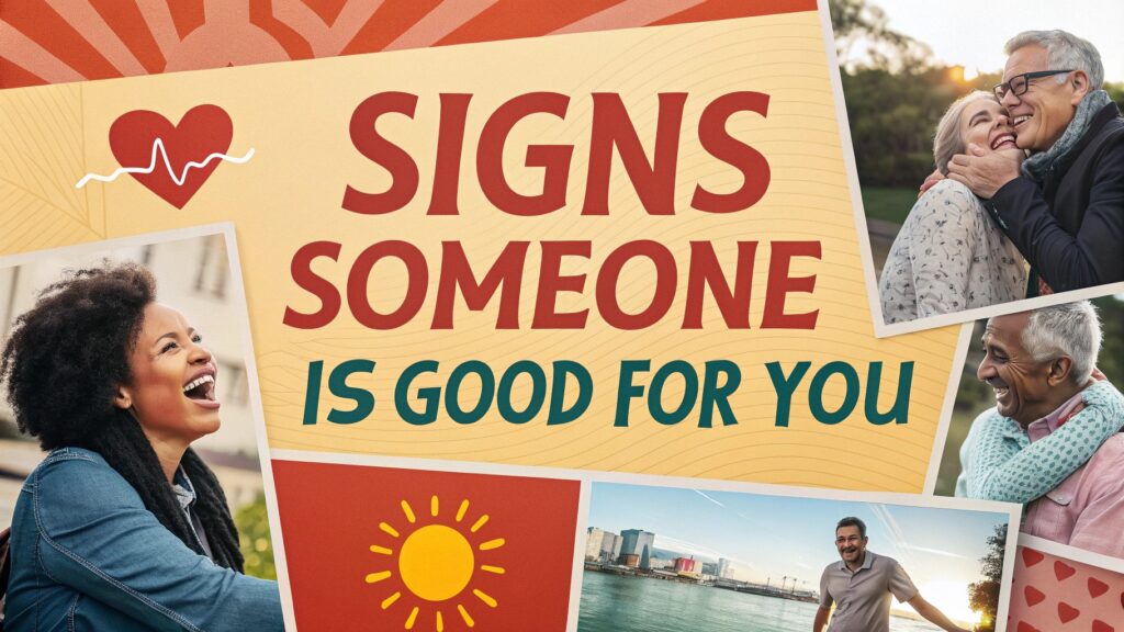 Signs Someone Is Good for You