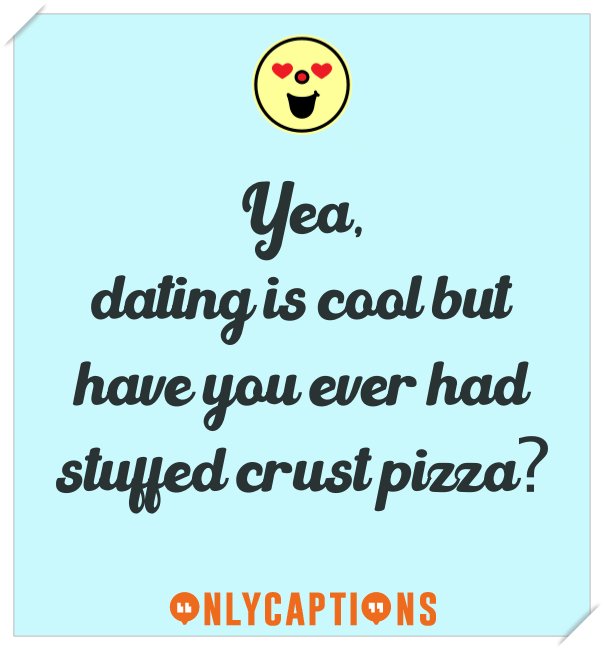 Good captions for Instagram for foodies (pizza)