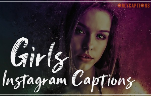 Best Instagram Captions for Girls 2021