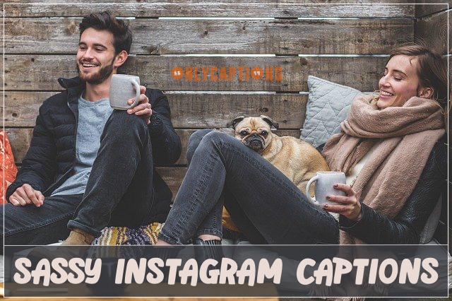Sassy Captions for Instagram (2023) Girls, Boys, Short