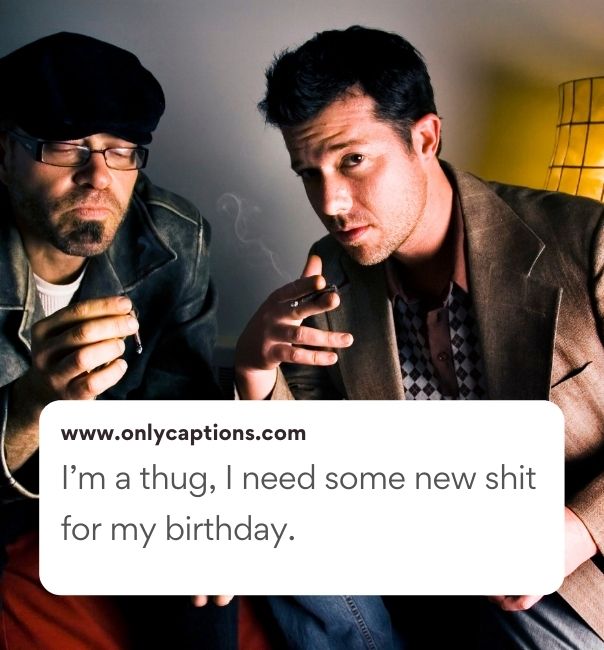 Thug Birthday Captions For Instagram (2023)