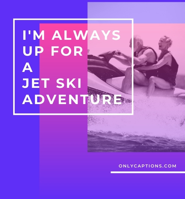 More Instagram Caption Ideas For Jet Ski Pictures (2023)
