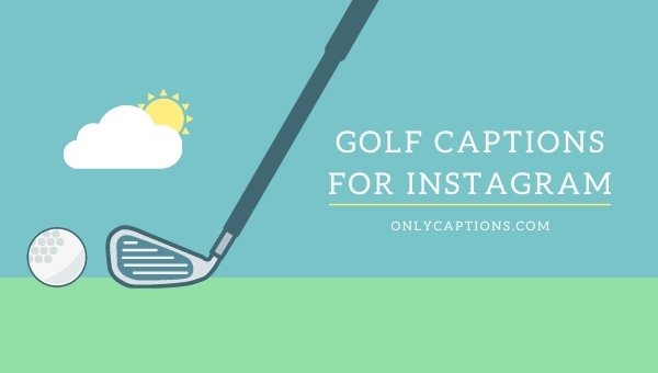 Golf Captions For Instagram (2023) Funny, Short, Good