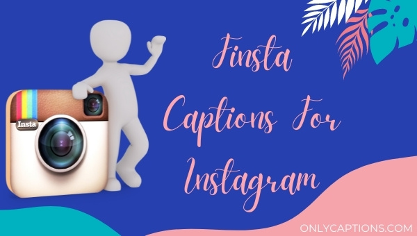 Finsta Captions For Instagram (2023) Funny, Cool