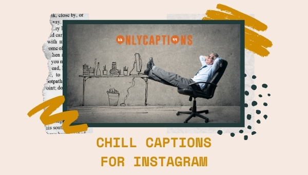 Chill Captions for Instagram (2023) Vibe, Boys, Girls