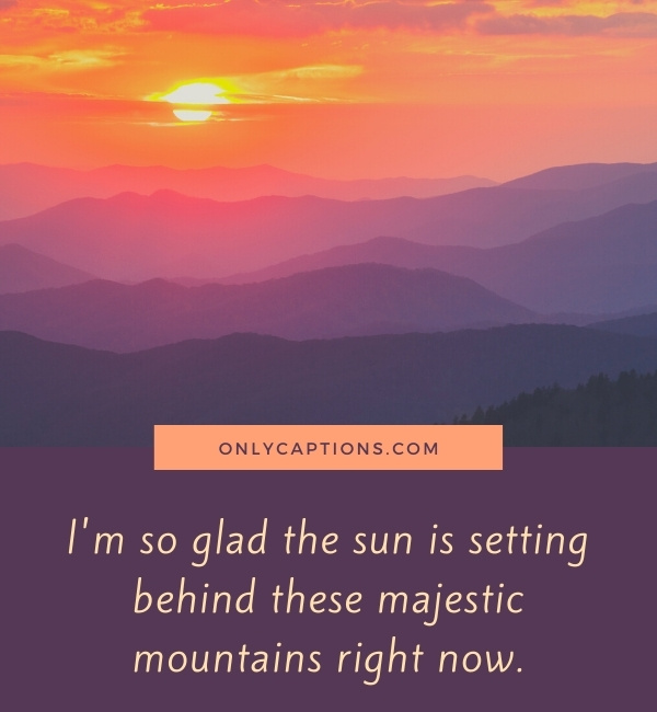 Mountain Sunset Captions For Instagram (2023) 