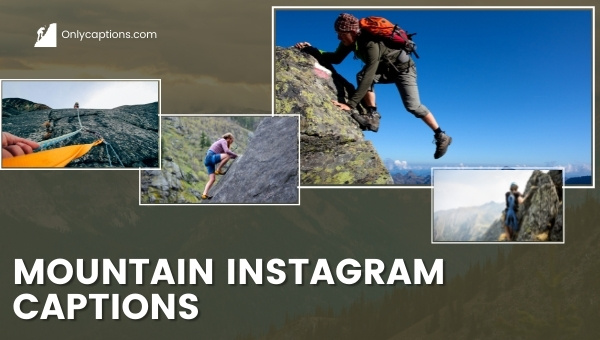 Mountain Captions For Instagram (2023) Funny, Smoky