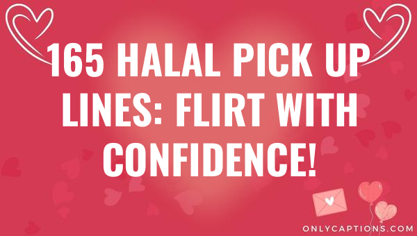165 halal pick up lines flirt with confidence 5198 1-OnlyCaptions