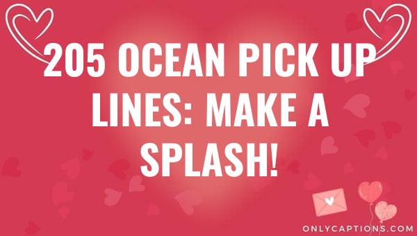 205 ocean pick up lines make a splash 5225 1-OnlyCaptions