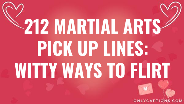 212 martial arts pick up lines witty ways to flirt 4650 3-OnlyCaptions