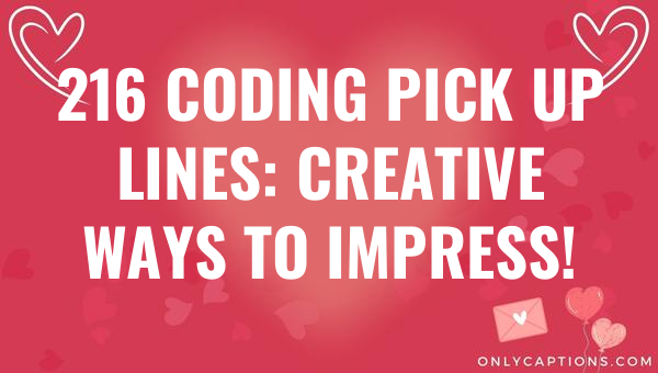 216 coding pick up lines creative ways to impress 5853-OnlyCaptions