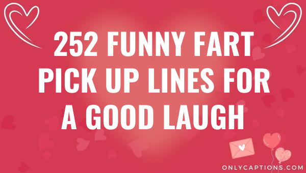 252 funny fart pick up lines for a good laugh 6118-OnlyCaptions
