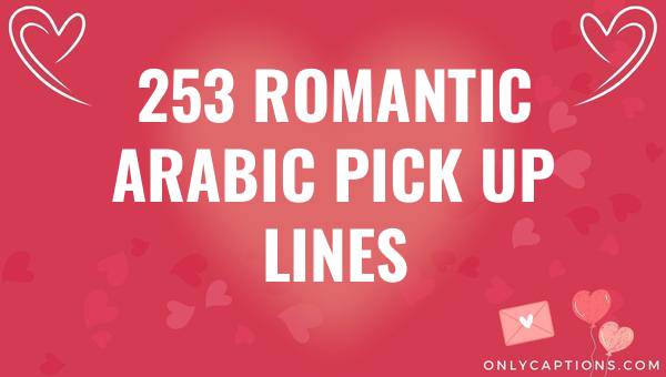 253 romantic arabic pick up lines 5651-OnlyCaptions