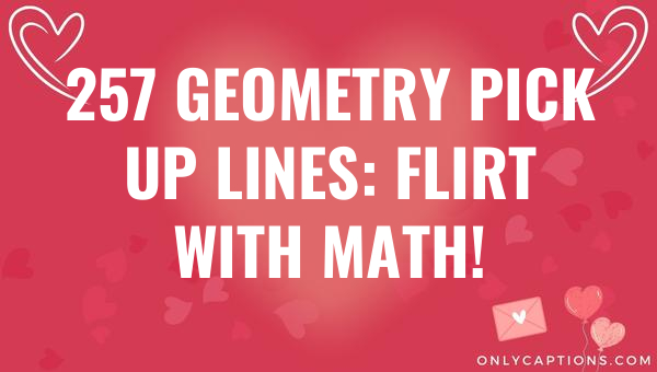 257 geometry pick up lines flirt with math 5566-OnlyCaptions