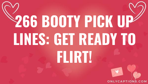 266 booty pick up lines get ready to flirt 5500-OnlyCaptions