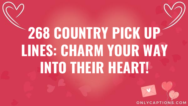 268 country pick up lines charm your way into their heart 4539 3-OnlyCaptions