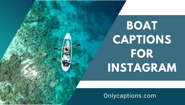 Boat Captions for Instagram (2023) Love, Funny, Cute