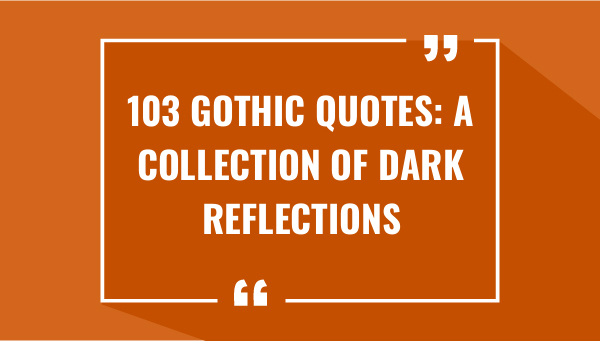 103 gothic quotes a collection of dark reflections 7563-OnlyCaptions