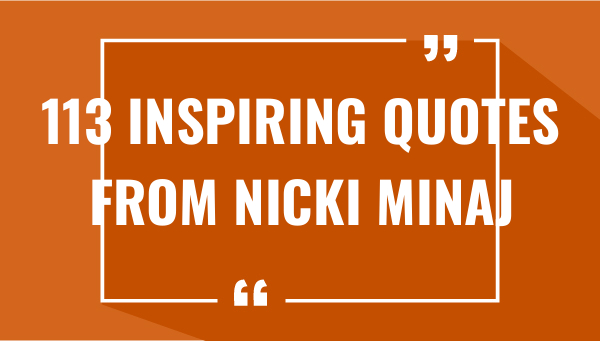 113 inspiring quotes from nicki minaj 7532-OnlyCaptions