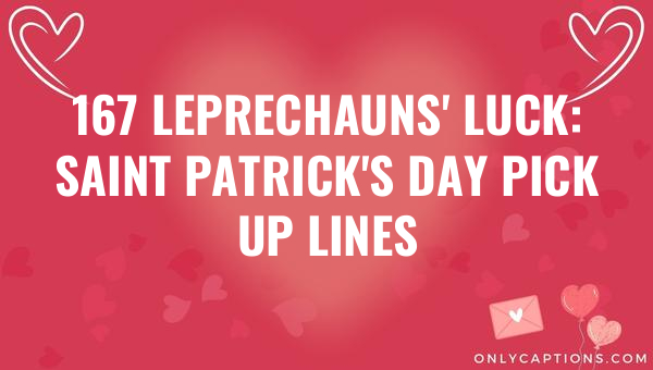167 leprechauns luck saint patricks day pick up lines 6618-OnlyCaptions
