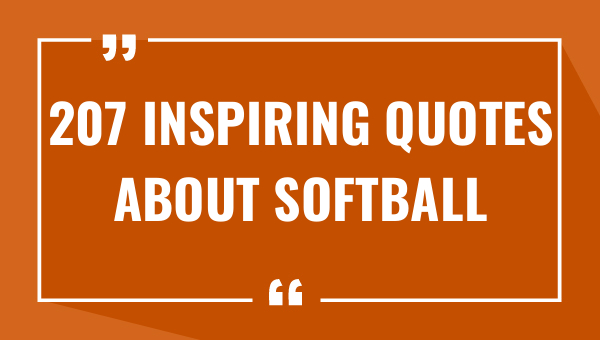 207 inspiring quotes about softball 7637-OnlyCaptions