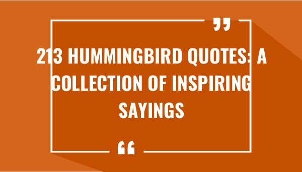 213 hummingbird quotes a collection of inspiring sayings 7565-OnlyCaptions