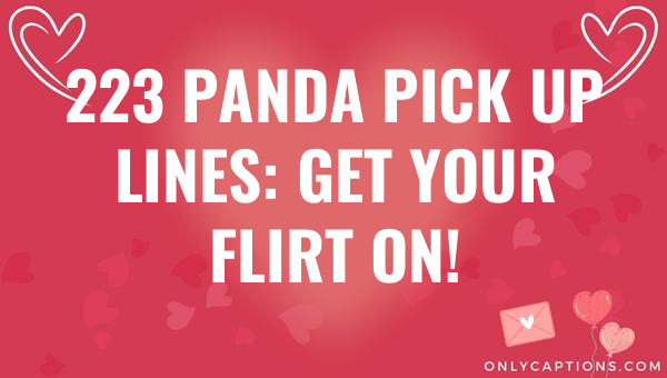 223 panda pick up lines get your flirt on 7035-OnlyCaptions