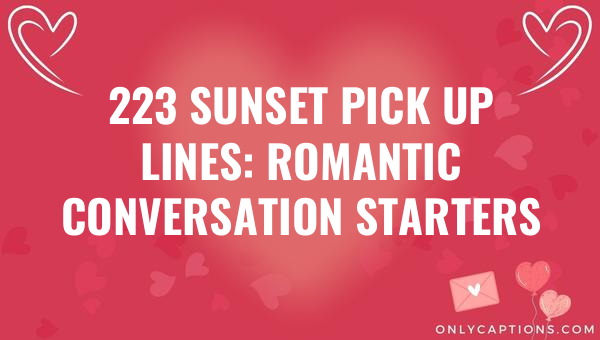 223 sunset pick up lines romantic conversation starters 6253-OnlyCaptions