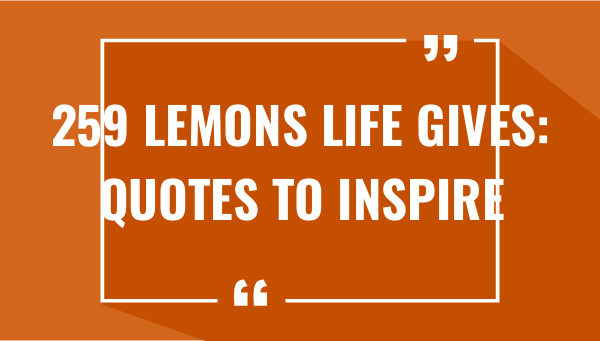 259 lemons life gives quotes to inspire 7433-OnlyCaptions