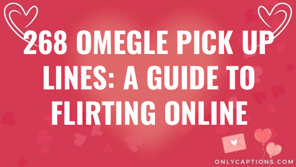 268 omegle pick up lines a guide to flirting online 6876-OnlyCaptions