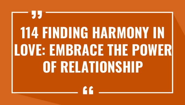 114 finding harmony in love embrace the power of relationship same energy quotes 8527-OnlyCaptions