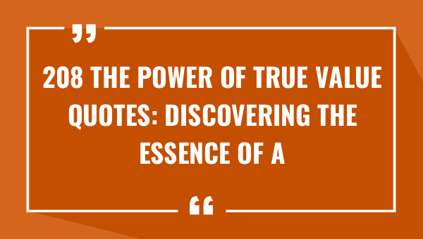 208 the power of true value quotes discovering the essence of a person 9430-OnlyCaptions