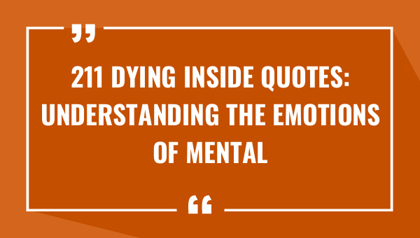 211 dying inside quotes understanding the emotions of mental health 8669-OnlyCaptions