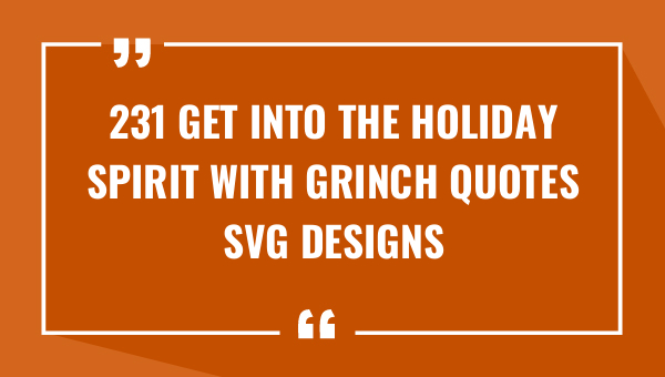 231 get into the holiday spirit with grinch quotes svg designs 9106-OnlyCaptions