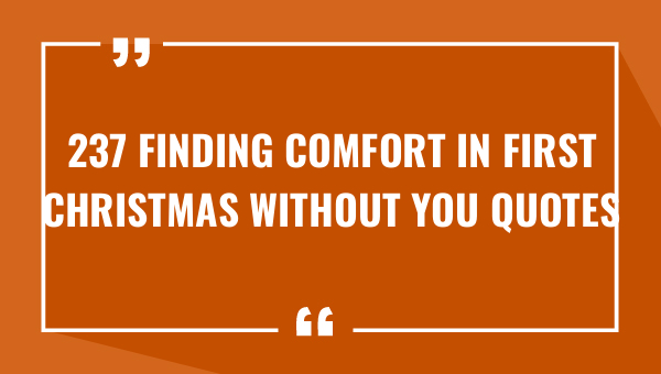 237 finding comfort in first christmas without you quotes 9094-OnlyCaptions