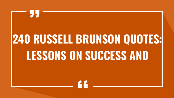 240 russell brunson quotes lessons on success and entrepreneurship 8533-OnlyCaptions