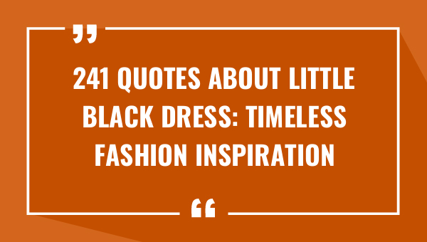 241 quotes about little black dress timeless fashion inspiration 8861-OnlyCaptions