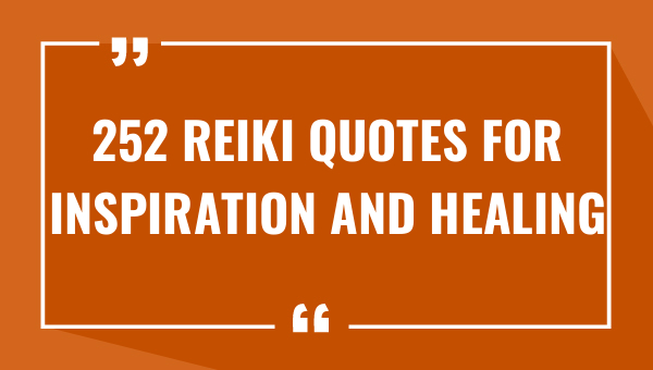 252 reiki quotes for inspiration and healing 8905-OnlyCaptions