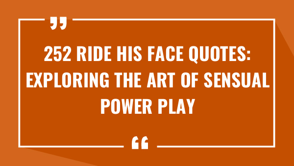 252 ride his face quotes exploring the art of sensual power play 8283-OnlyCaptions