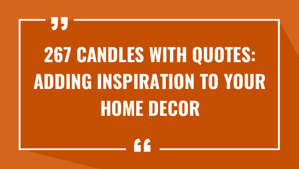 267 candles with quotes adding inspiration to your home decor 9498-OnlyCaptions