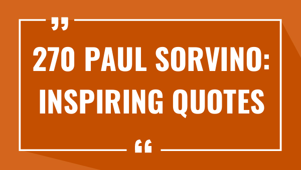 270 paul sorvino inspiring quotes 7806-OnlyCaptions