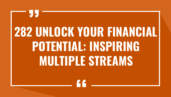 282 unlock your financial potential inspiring multiple streams of income quotes 9229-OnlyCaptions