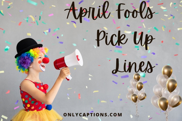 April Fools Pick Up Lines (2023)