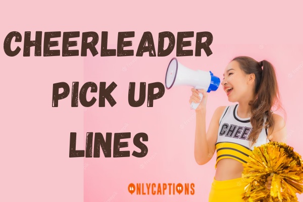 Cheerleader Pick Up Lines (2023)