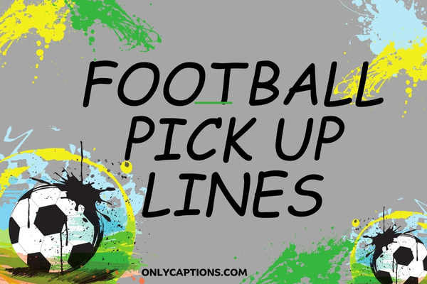 Football Pick Up Lines (2024)