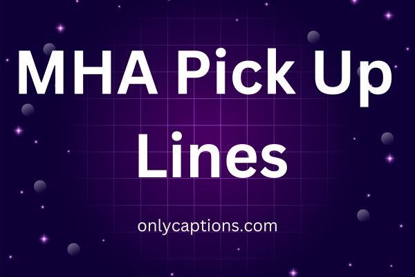 MHA Pick Up Lines (2023)