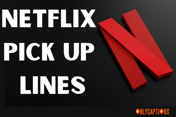 Netflix Pick Up Lines (2023)