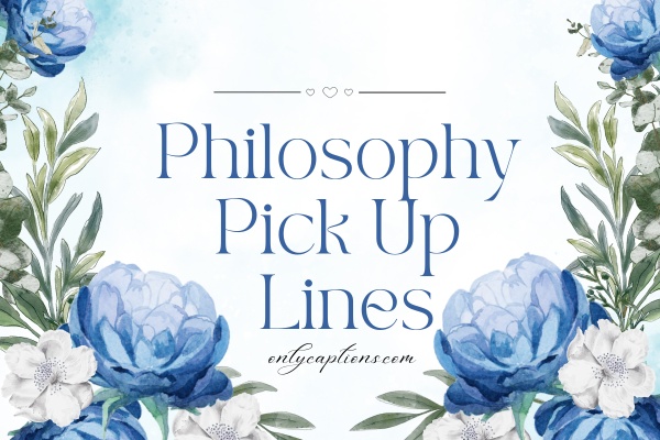 Philosophy Pick Up Lines (2024)